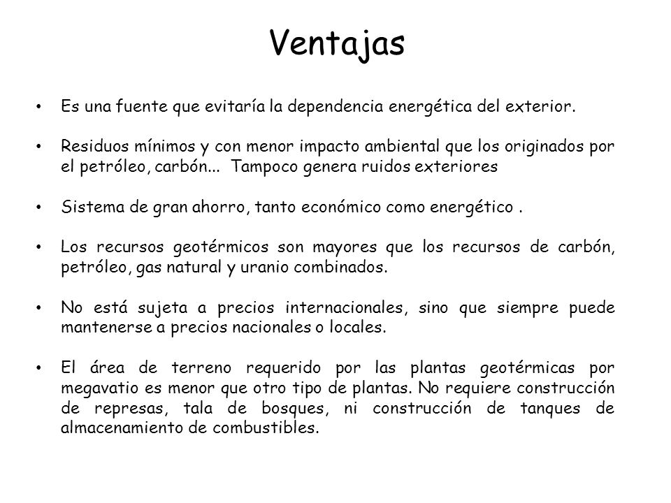 Ventajas Es una fuente que evitaría la dependencia energética del exterior.