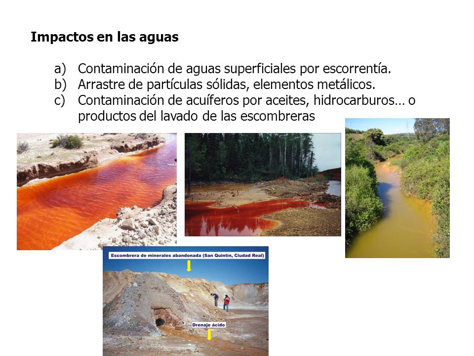 Impactos en las aguas Contaminación de aguas superficiales por escorrentía. Arrastre de partículas sólidas, elementos metálicos.