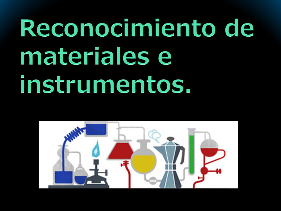 Reconocimiento de materiales e instrumentos.