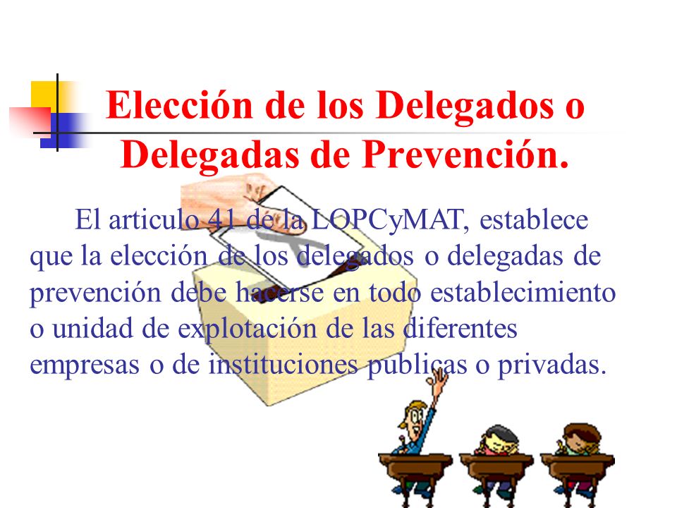 Elección de los Delegados o Delegadas de Prevención.