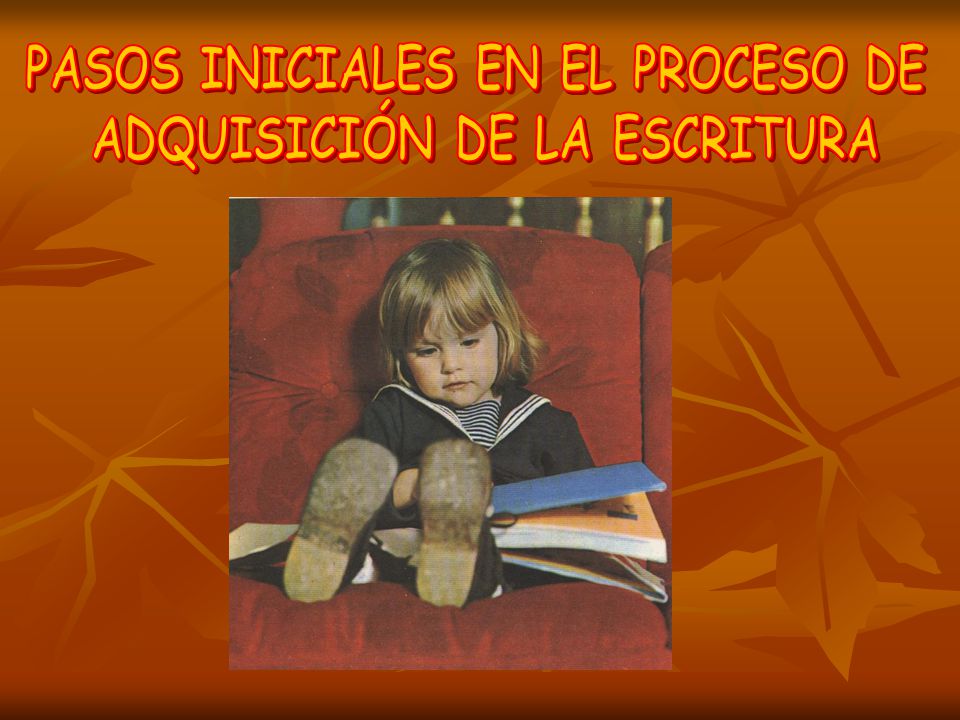 PASOS INICIALES EN EL PROCESO DE ADQUISICIÓN DE LA ESCRITURA