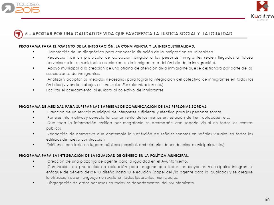 5.- APOSTAR POR UNA CALIDAD DE VIDA QUE FAVOREZCA LA JUSTICA SOCIAL Y LA IGUALDAD