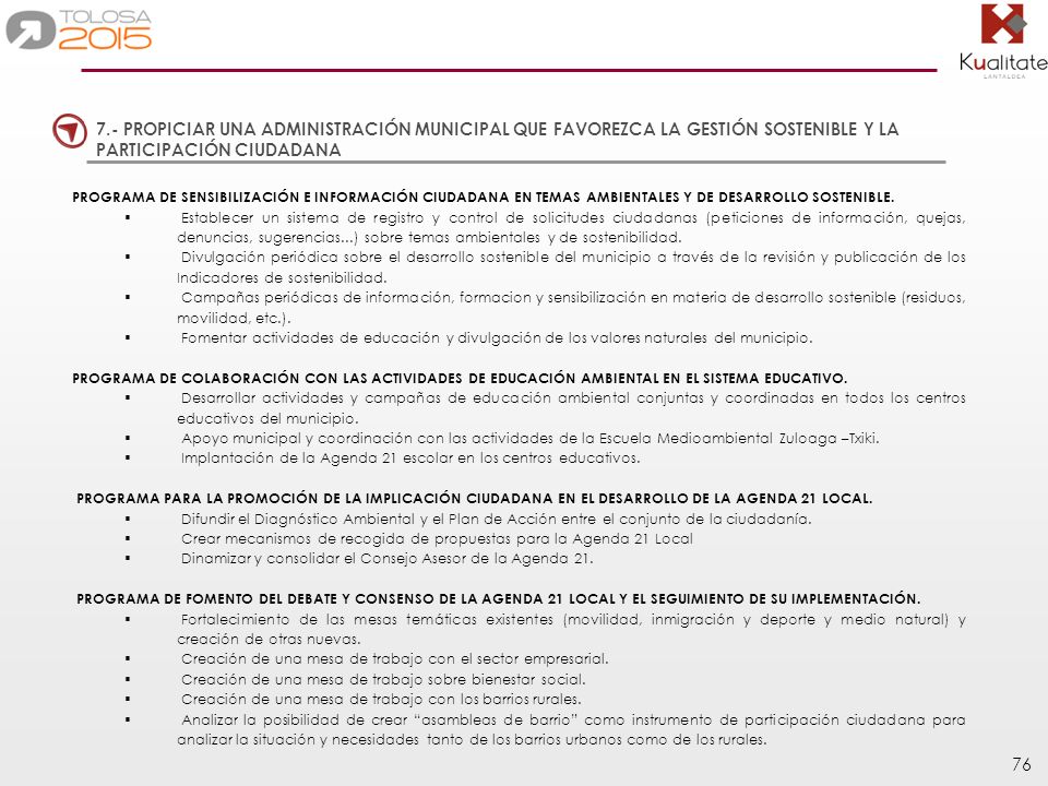 7.- PROPICIAR UNA ADMINISTRACIÓN MUNICIPAL QUE FAVOREZCA LA GESTIÓN SOSTENIBLE Y LA PARTICIPACIÓN CIUDADANA