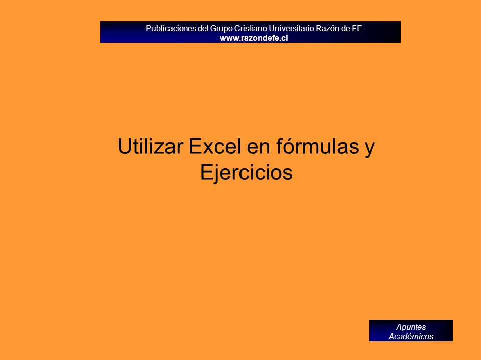 Utilizar Excel en fórmulas y Ejercicios