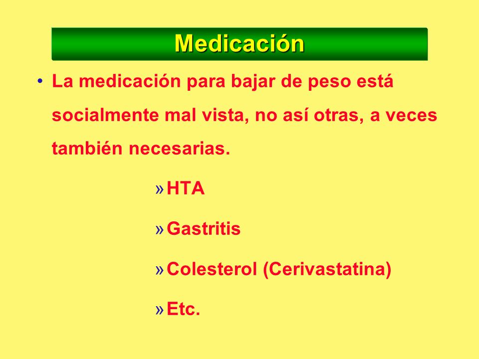 Medicación La medicación para bajar de peso está socialmente mal vista, no así otras, a veces también necesarias.