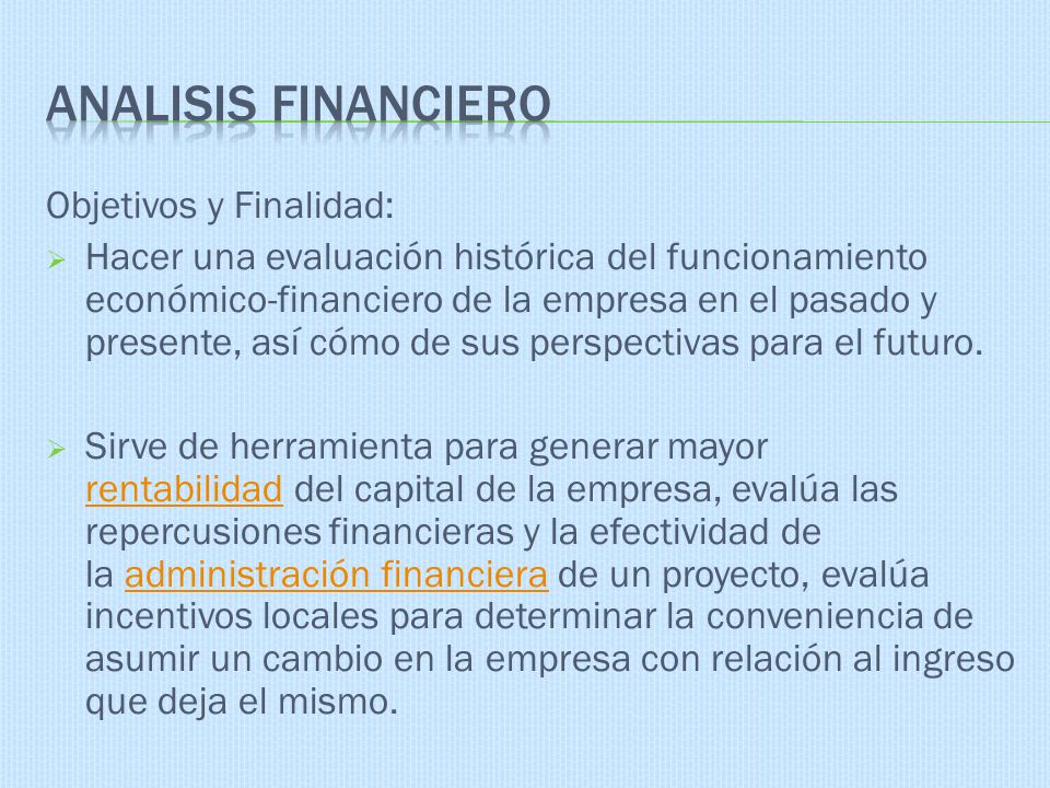 ANALISIS FINANCIERO Objetivos y Finalidad: