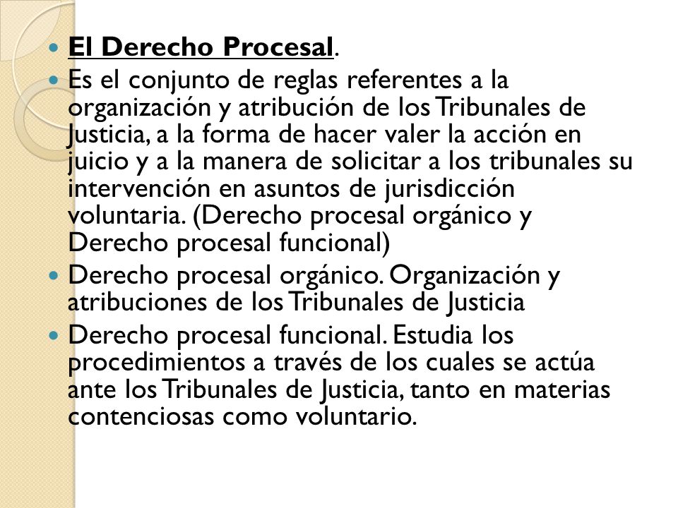 El Derecho Procesal.