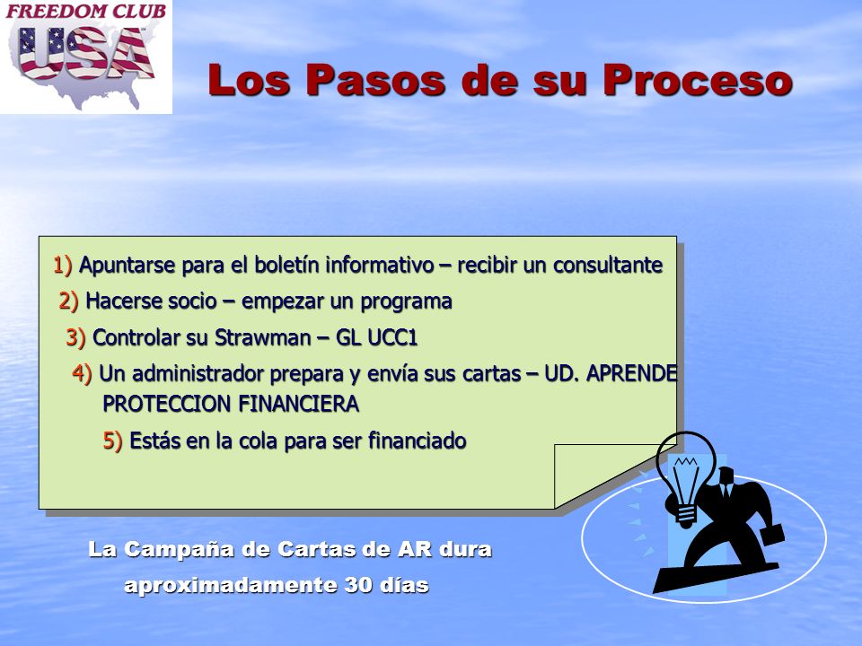 Los Pasos de su Proceso 1) Apuntarse para el boletín informativo – recibir un consultante. 2) Hacerse socio – empezar un programa.
