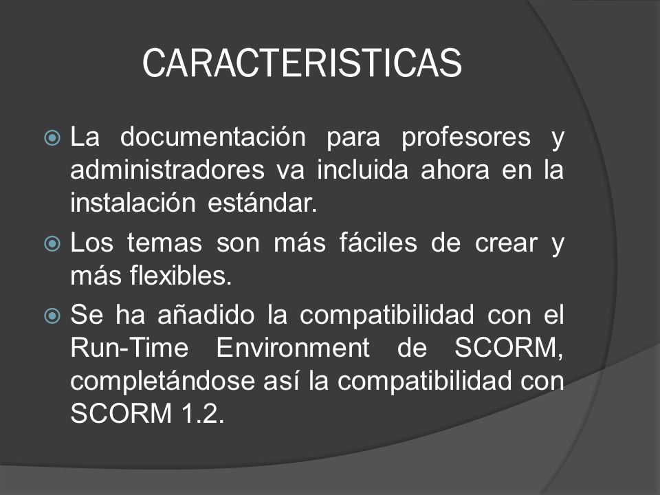 CARACTERISTICAS La documentación para profesores y administradores va incluida ahora en la instalación estándar.