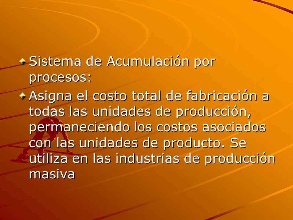 Sistema de Acumulación por procesos: