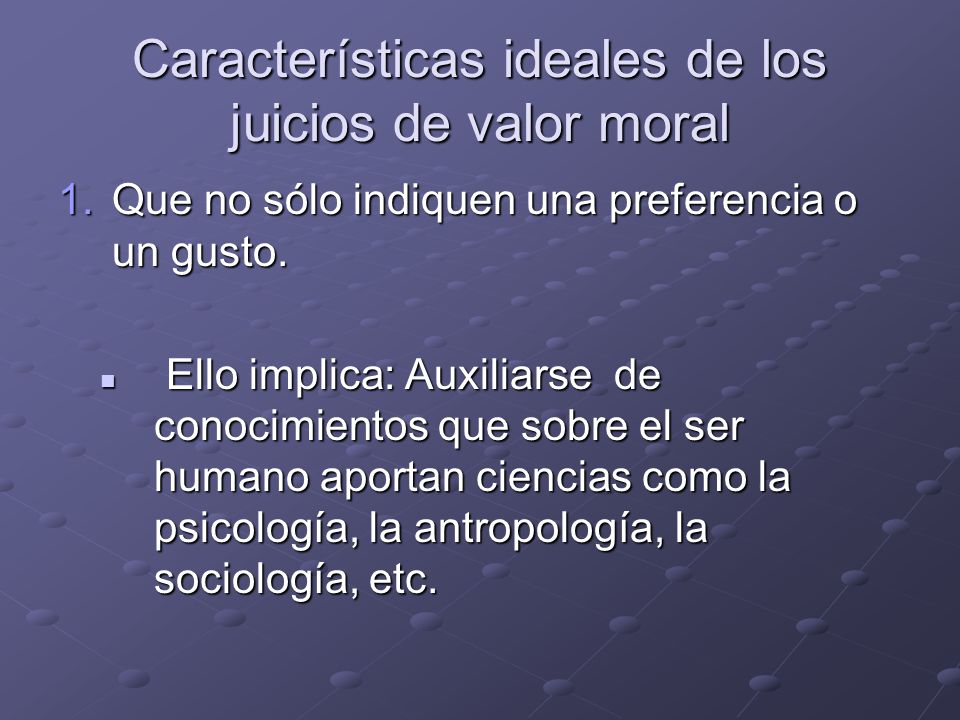 Características ideales de los juicios de valor moral