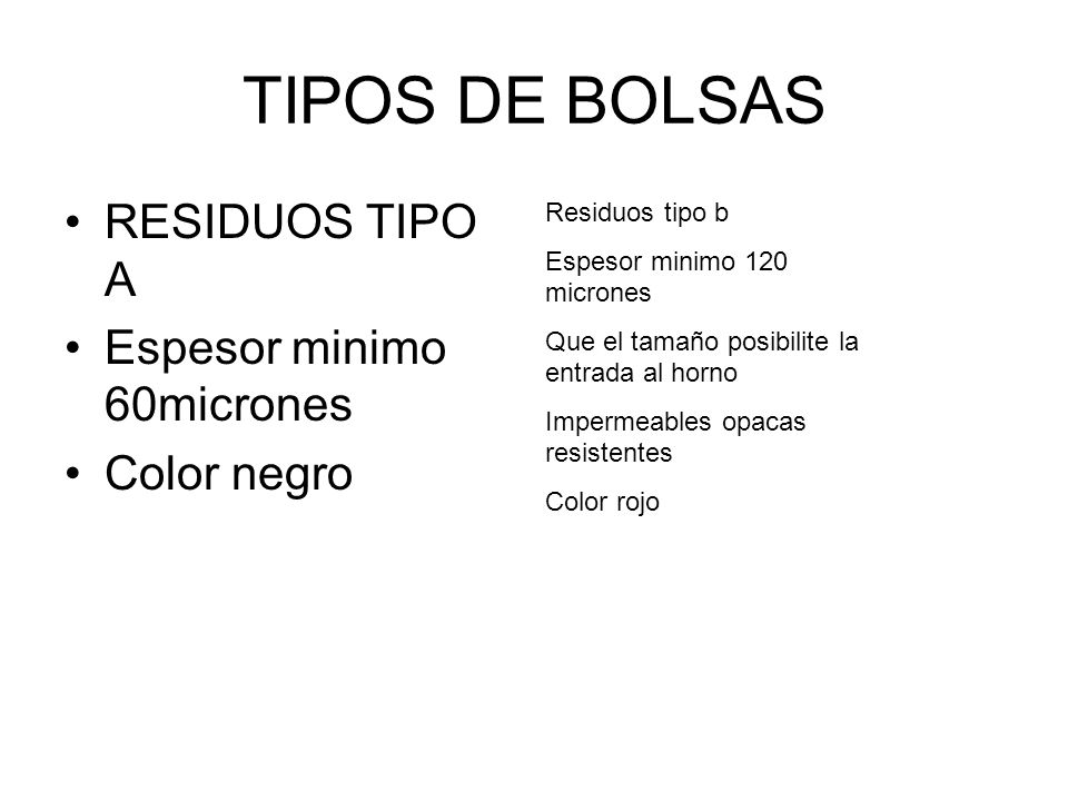 TIPOS DE BOLSAS RESIDUOS TIPO A Espesor minimo 60micrones Color negro