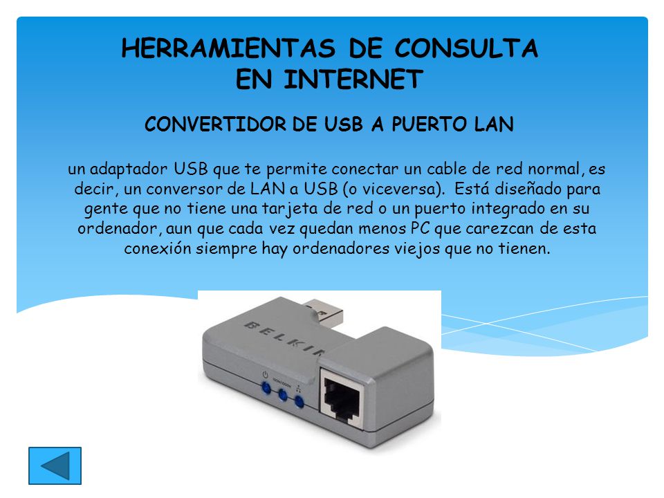 HERRAMIENTAS DE CONSULTA EN INTERNET CONVERTIDOR DE USB A PUERTO LAN
