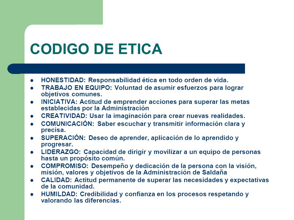 CODIGO DE ETICA HONESTIDAD: Responsabilidad ética en todo orden de vida.
