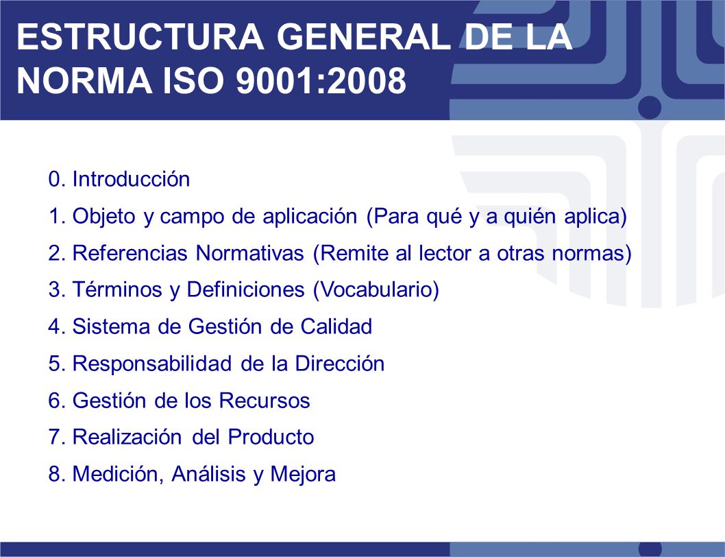 ESTRUCTURA GENERAL DE LA NORMA ISO 9001:2008