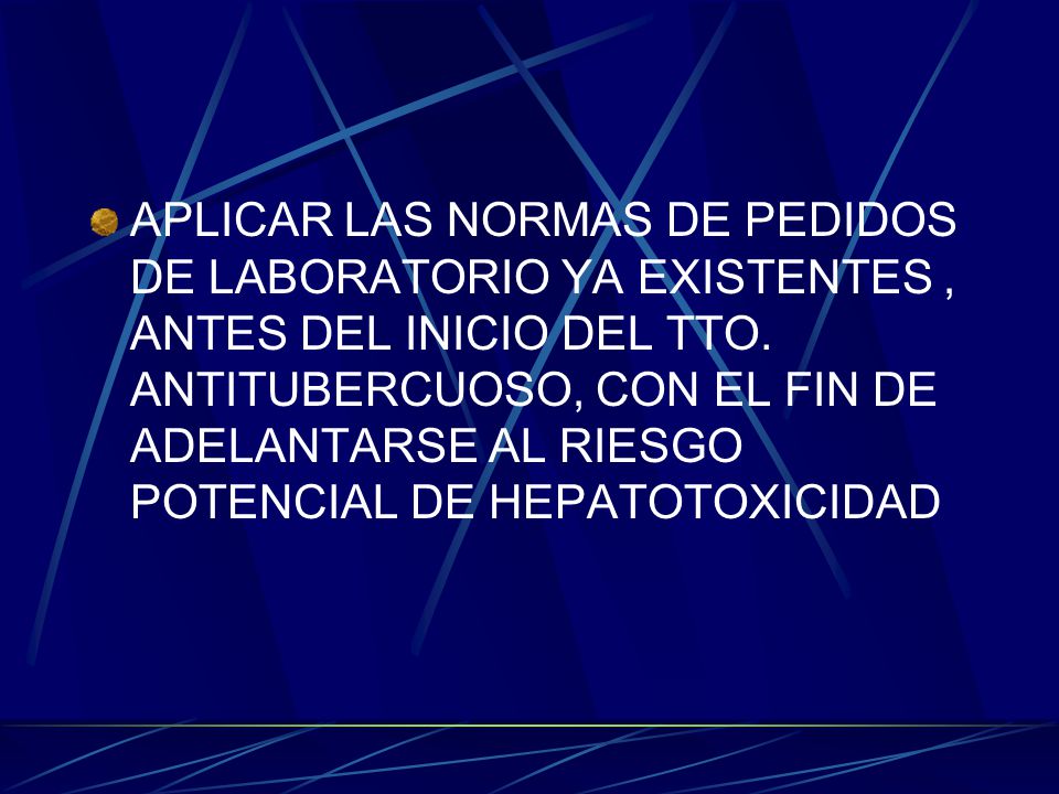 APLICAR LAS NORMAS DE PEDIDOS DE LABORATORIO YA EXISTENTES , ANTES DEL INICIO DEL TTO.