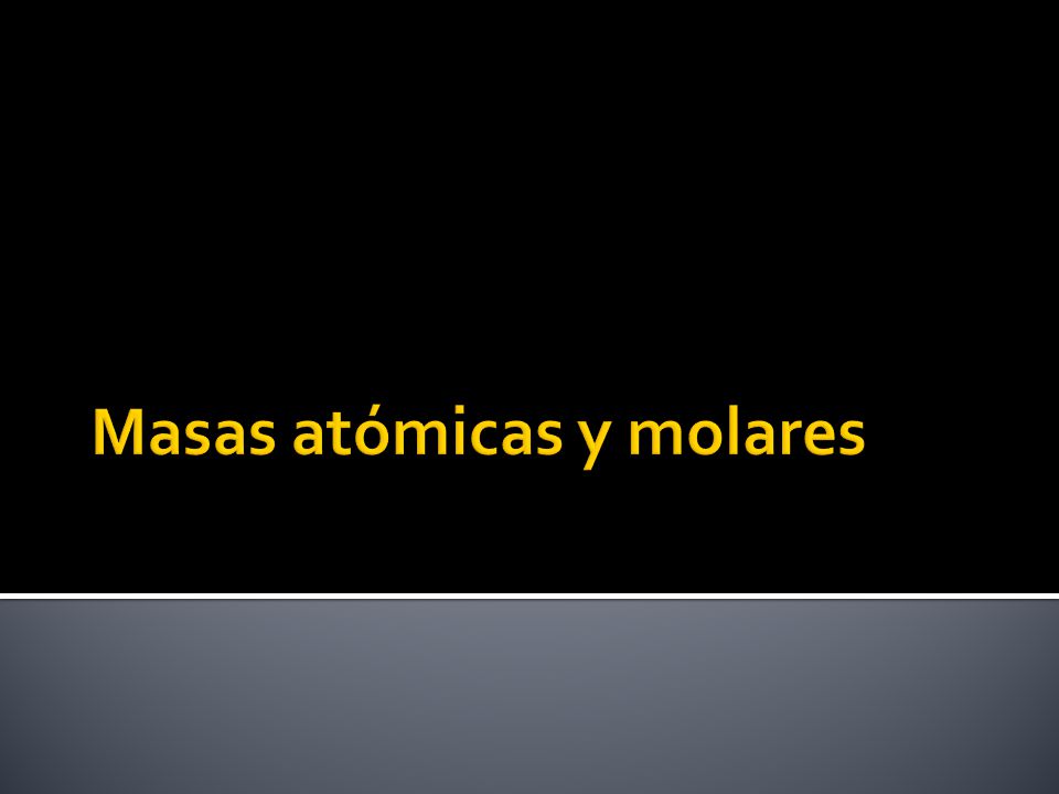 Masas atómicas y molares