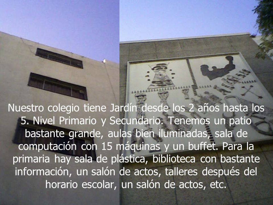 Nuestro colegio tiene Jardín desde los 2 años hasta los 5