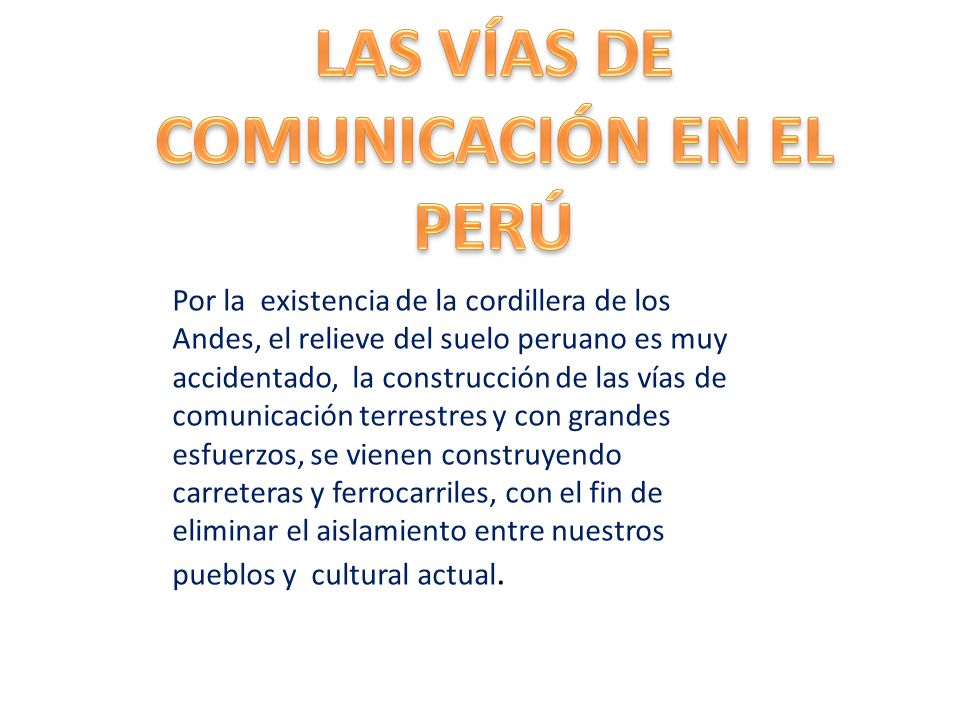 LAS VÍAS DE COMUNICACIÓN EN EL PERÚ