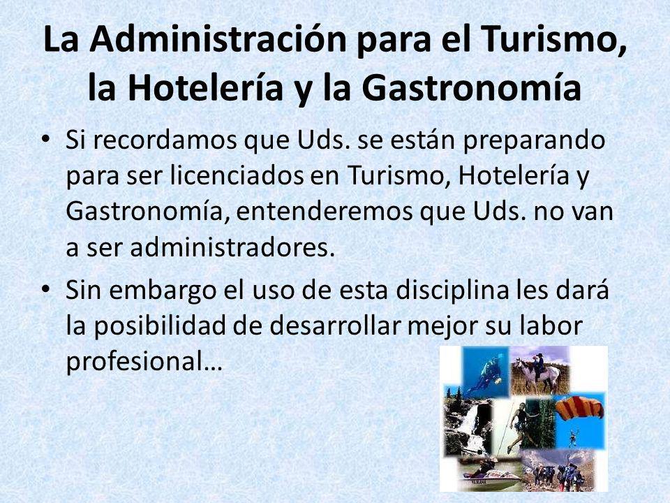 La Administración para el Turismo, la Hotelería y la Gastronomía