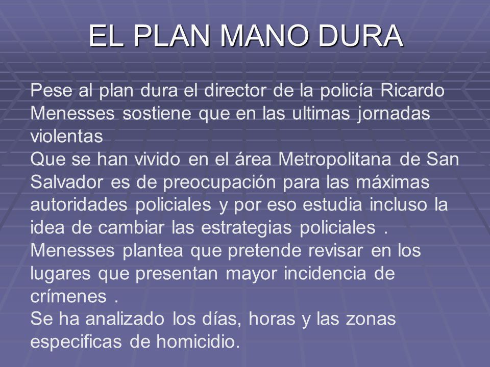 EL PLAN MANO DURA Pese al plan dura el director de la policía Ricardo Menesses sostiene que en las ultimas jornadas violentas.