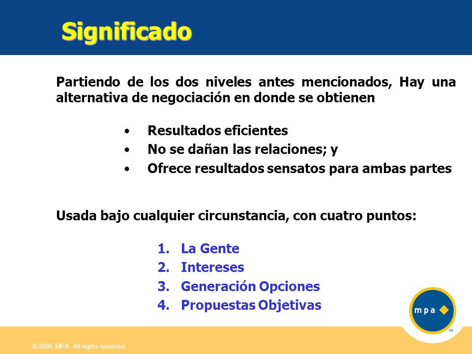 Significado Partiendo de los dos niveles antes mencionados, Hay una alternativa de negociación en donde se obtienen.