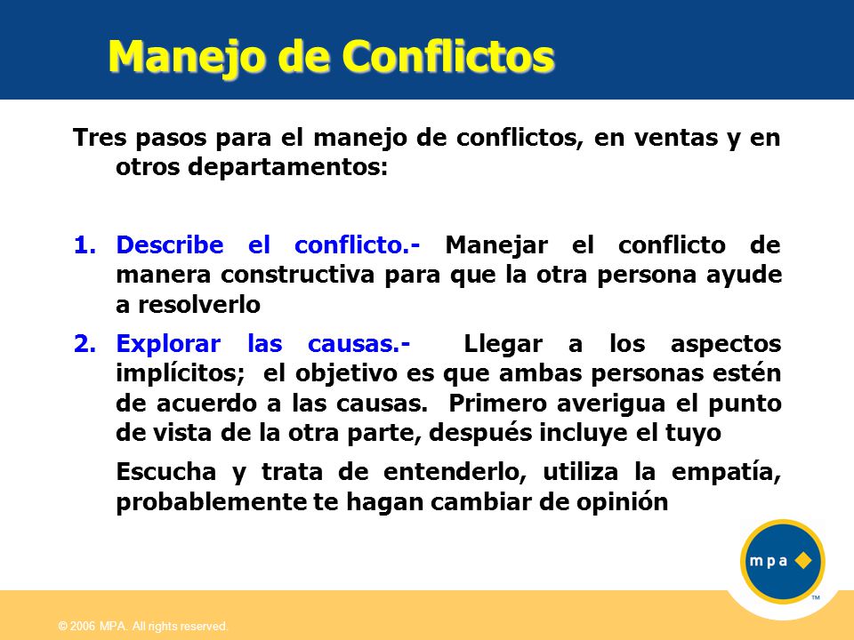 Manejo de Conflictos Tres pasos para el manejo de conflictos, en ventas y en otros departamentos: