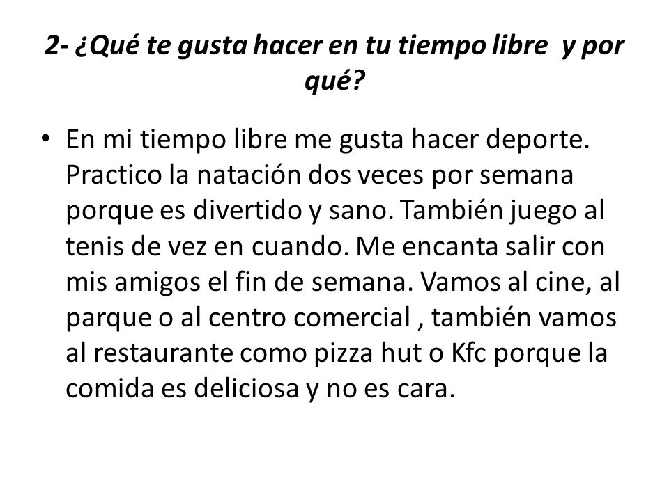 2- ¿Qué te gusta hacer en tu tiempo libre y por qué