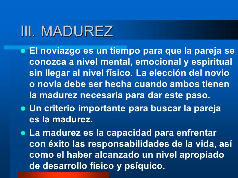 III. MADUREZ