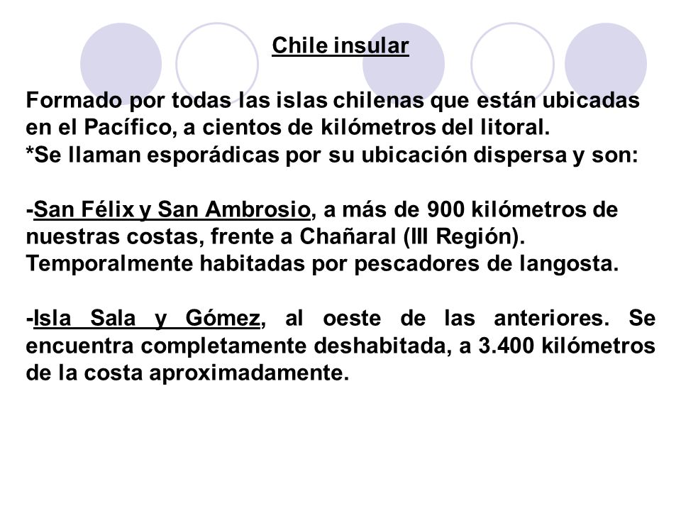Chile insular Formado por todas las islas chilenas que están ubicadas en el Pacífico, a cientos de kilómetros del litoral.