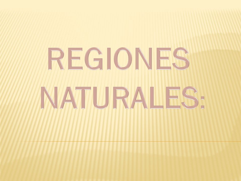 REGIONES NATURALES: