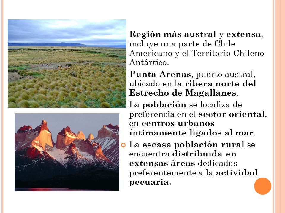 Región más austral y extensa, incluye una parte de Chile Americano y el Territorio Chileno Antártico.