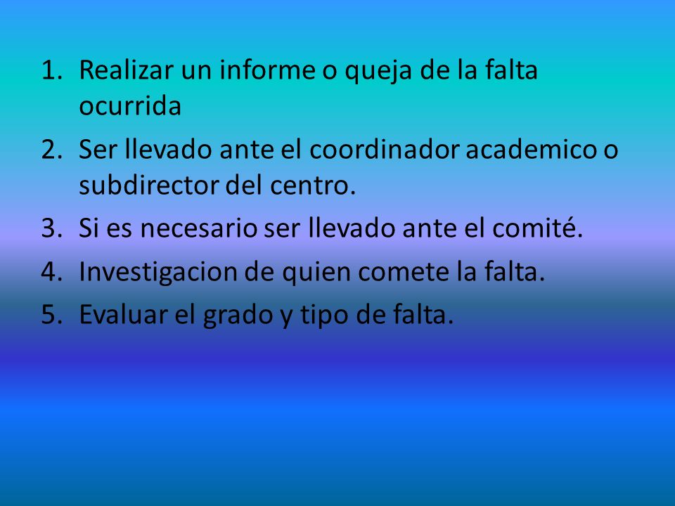 Realizar un informe o queja de la falta ocurrida