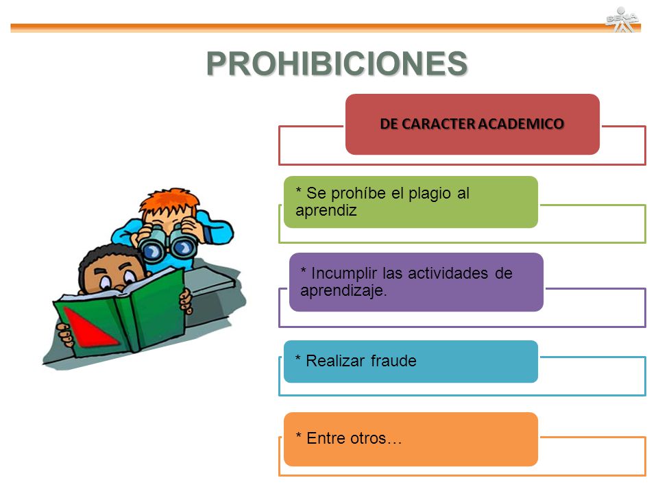 PROHIBICIONES DE CARACTER ACADEMICO * Se prohíbe el plagio al aprendiz