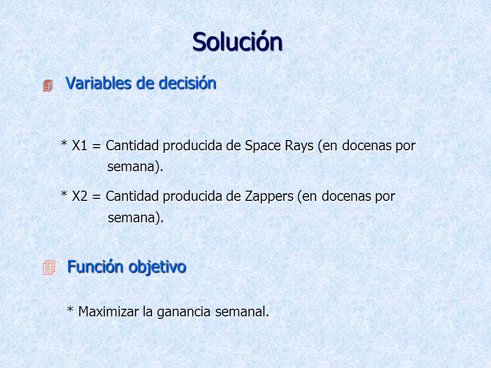 Solución * X1 = Cantidad producida de Space Rays (en docenas por