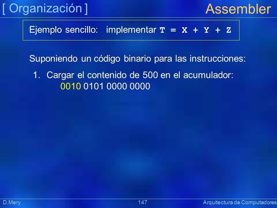 Assembler [ Organización ] Ejemplo sencillo: implementar T = X + Y + Z