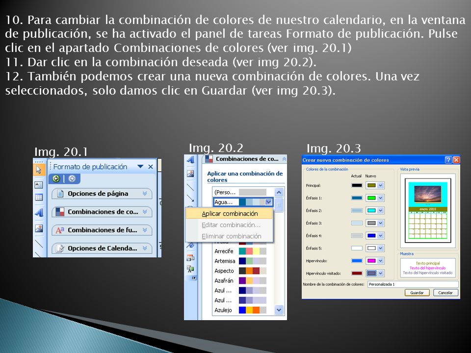 10. Para cambiar la combinación de colores de nuestro calendario, en la ventana de publicación, se ha activado el panel de tareas Formato de publicación. Pulse clic en el apartado Combinaciones de colores (ver img. 20.1)