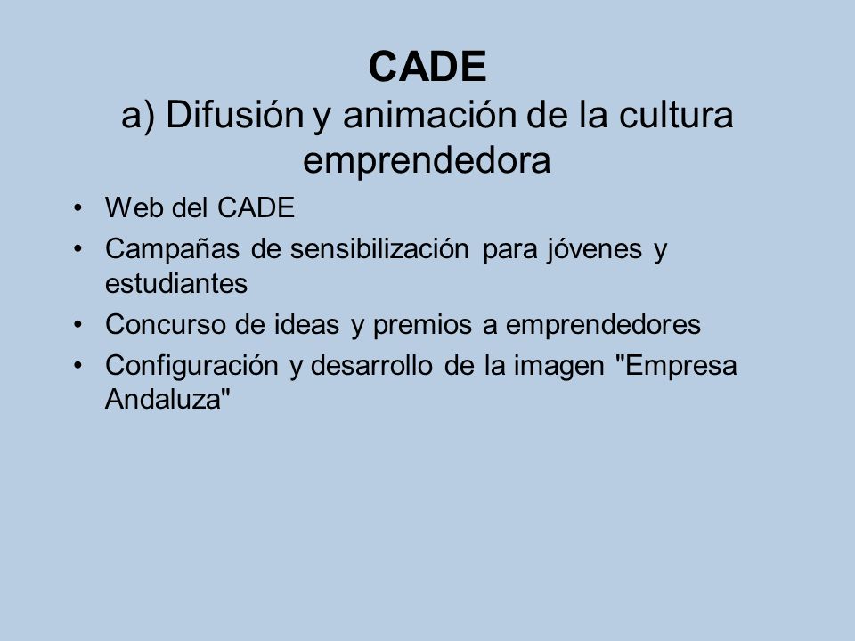CADE a) Difusión y animación de la cultura emprendedora