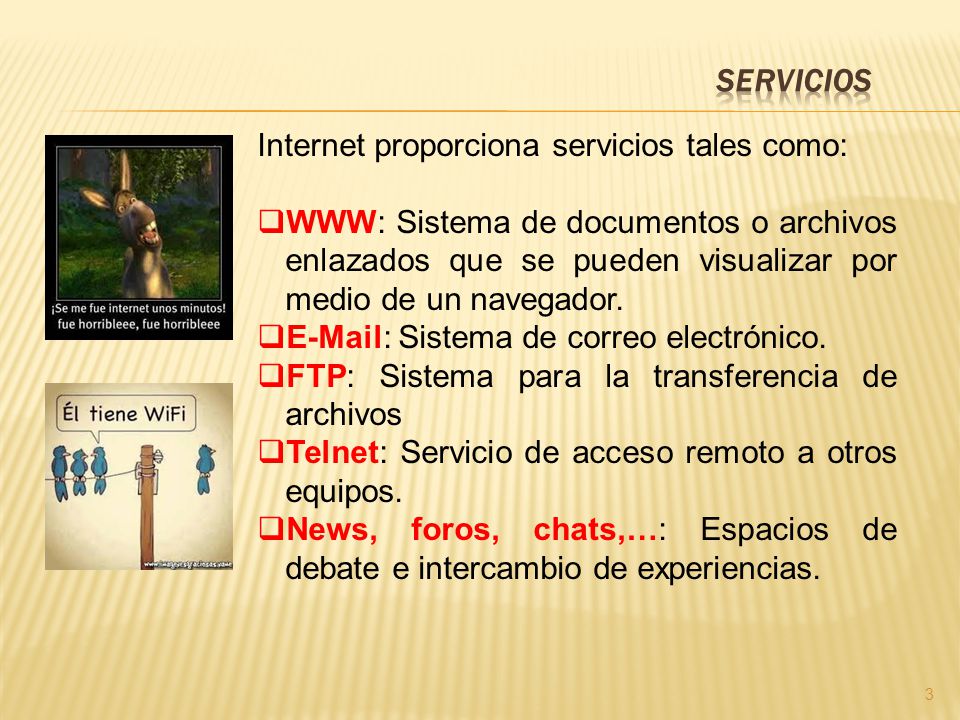 Servicios Internet proporciona servicios tales como: