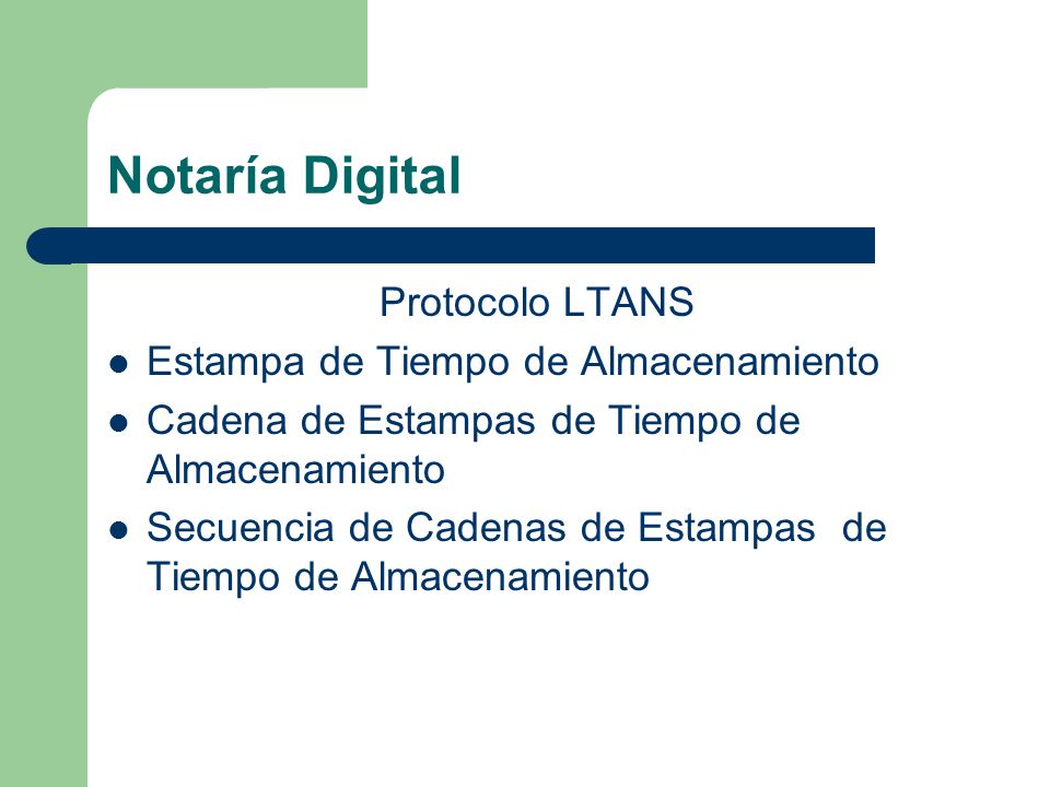 Notaría Digital Protocolo LTANS Estampa de Tiempo de Almacenamiento