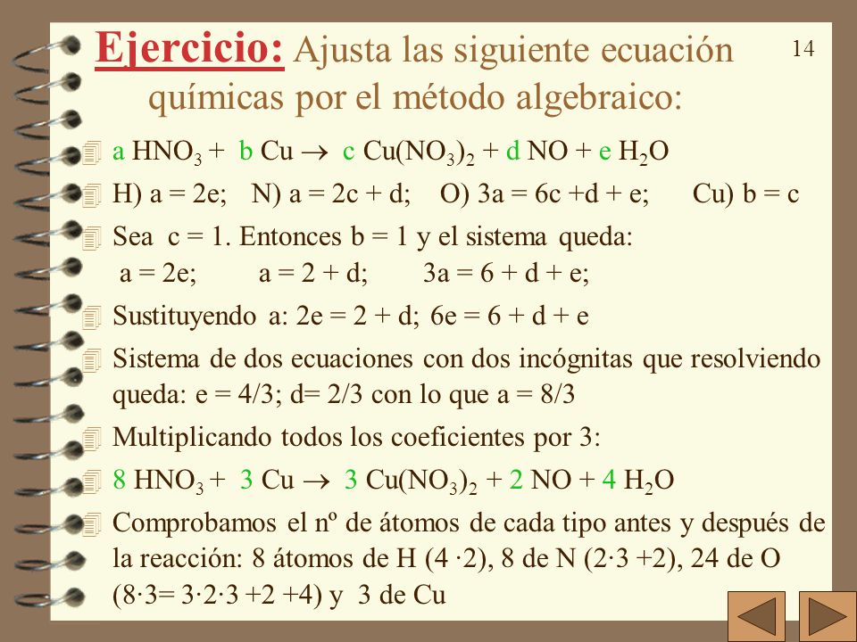 Ejercicio: Ajusta las siguiente ecuación químicas por el método algebraico: