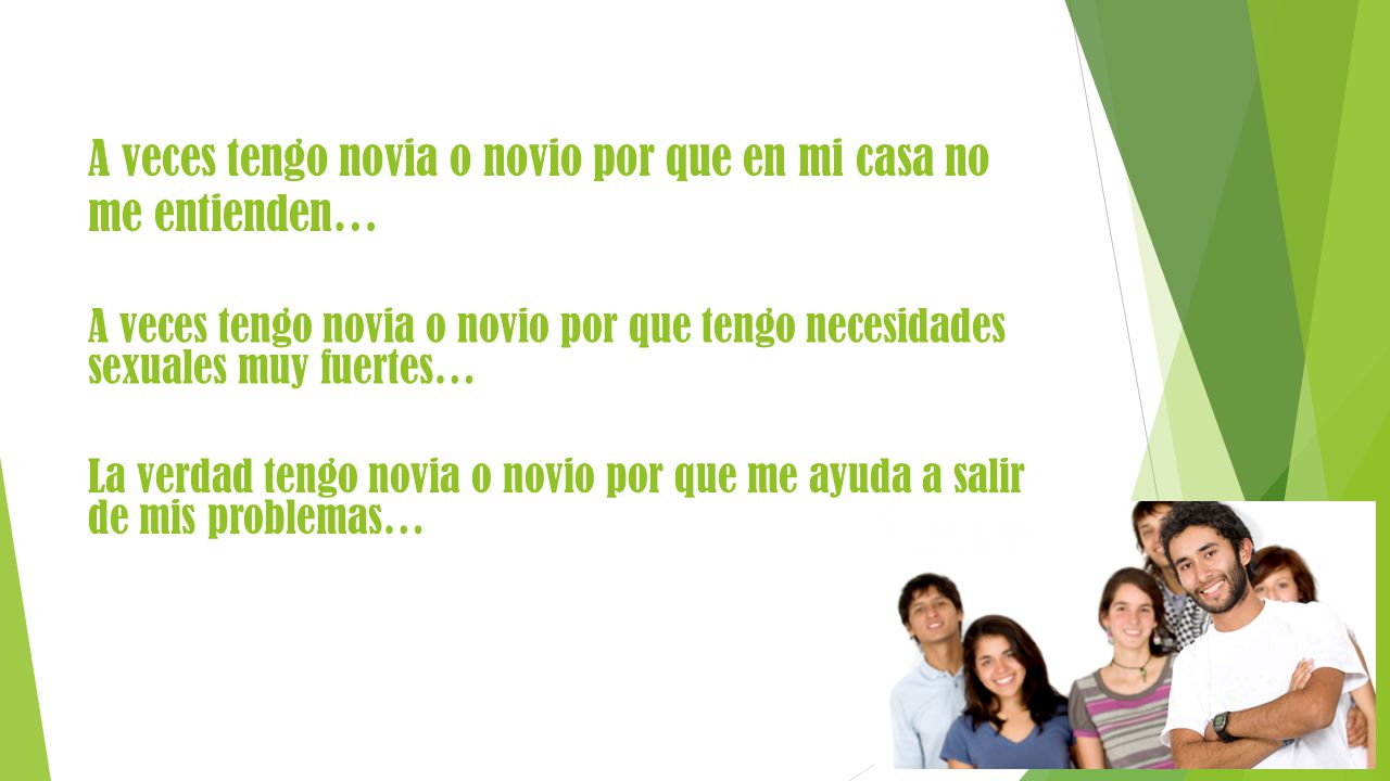 A veces tengo novia o novio por que en mi casa no me entienden…