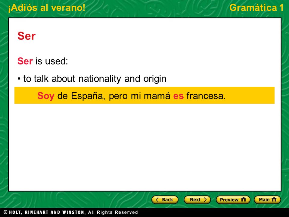 Ser Ser is used: • to talk about nationality and origin