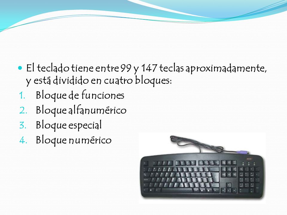 El teclado tiene entre 99 y 147 teclas aproximadamente, y está dividido en cuatro bloques: