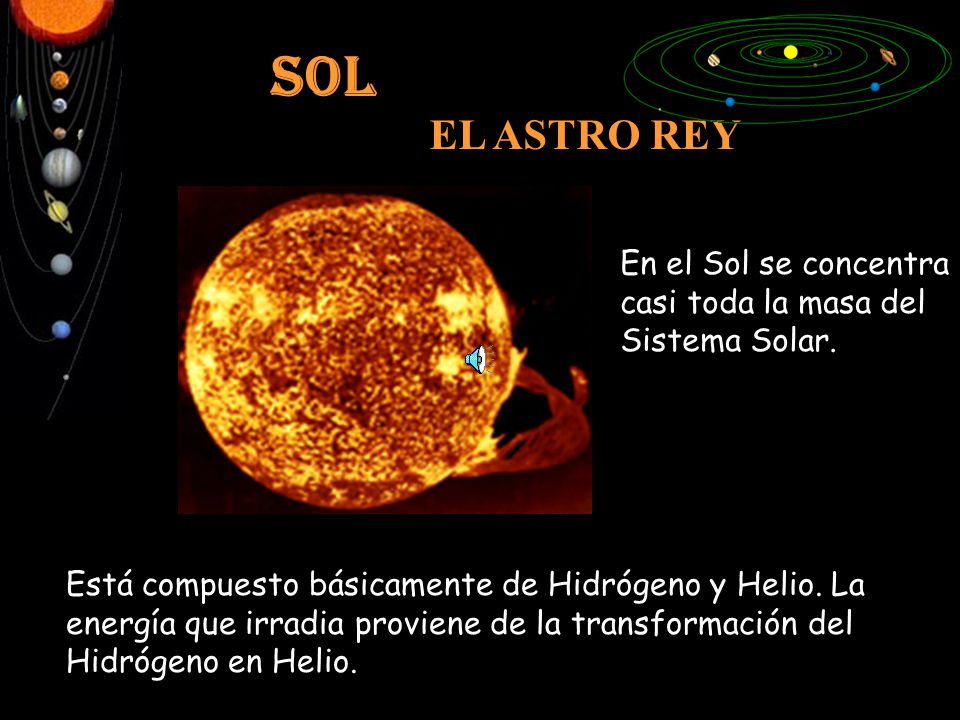 SOL EL ASTRO REY. En el Sol se concentra casi toda la masa del Sistema Solar.