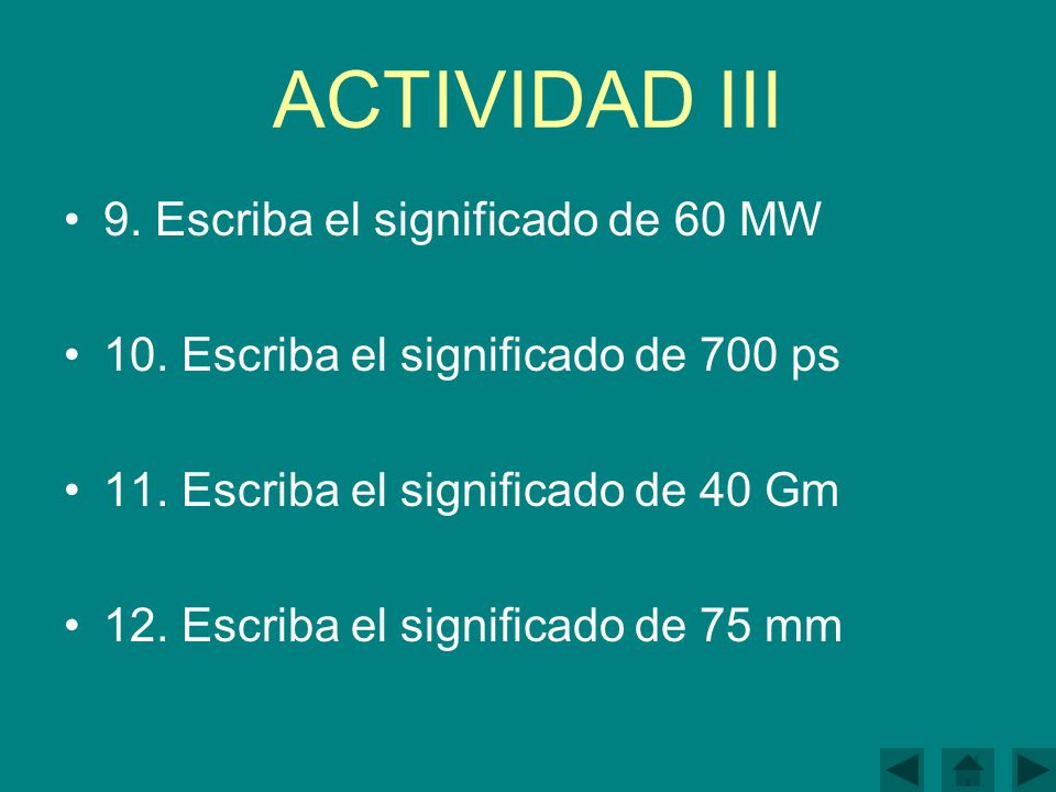 ACTIVIDAD III 9. Escriba el significado de 60 MW