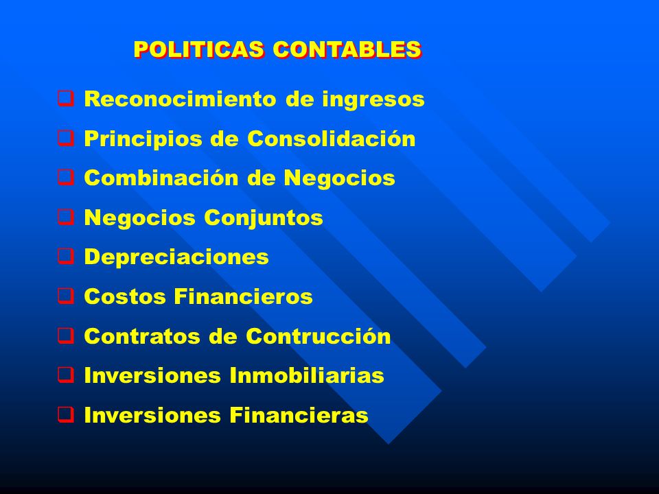 POLITICAS CONTABLES Reconocimiento de ingresos. Principios de Consolidación. Combinación de Negocios.