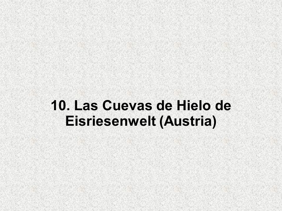 10. Las Cuevas de Hielo de Eisriesenwelt (Austria)