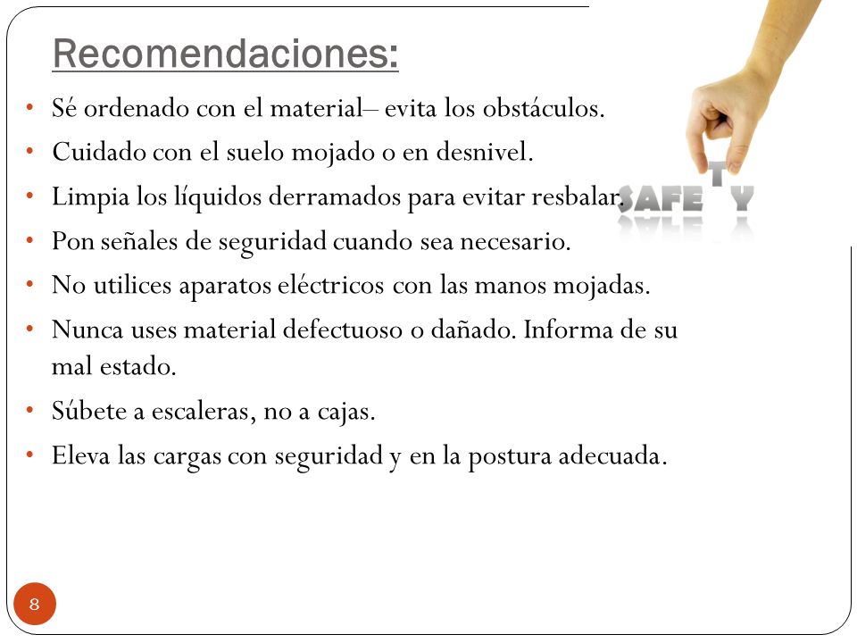 Recomendaciones: Sé ordenado con el material– evita los obstáculos.