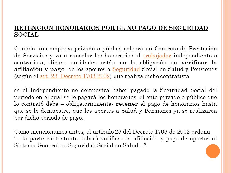 RETENCION HONORARIOS POR EL NO PAGO DE SEGURIDAD SOCIAL
